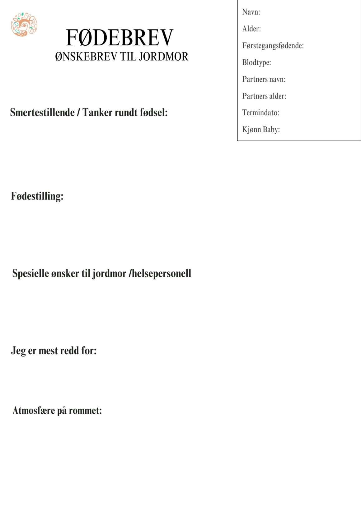 Fødebrev mal - Ønskebrev til jordbor. Malen er inndelt i ryddige overskrifte slik at jordmor lett kan finne svar på de ulike ønskene rundt hvert aspekt av en fødsel.